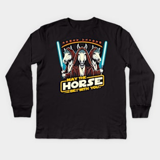 May the Horse be with You Kids Long Sleeve T-Shirt